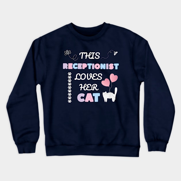 This receptionist loves her cat Crewneck Sweatshirt by My-Kitty-Love